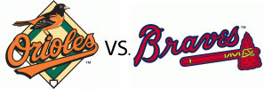 Orioles vs Braves
