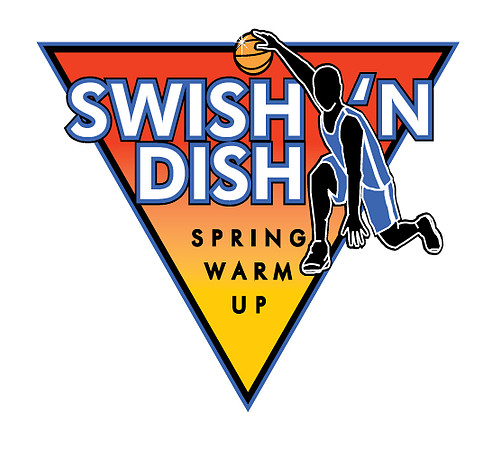 SWISH 'N DISH SPRING WARM-UP